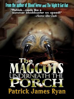 cover image of The Maggots Underneath the Porch